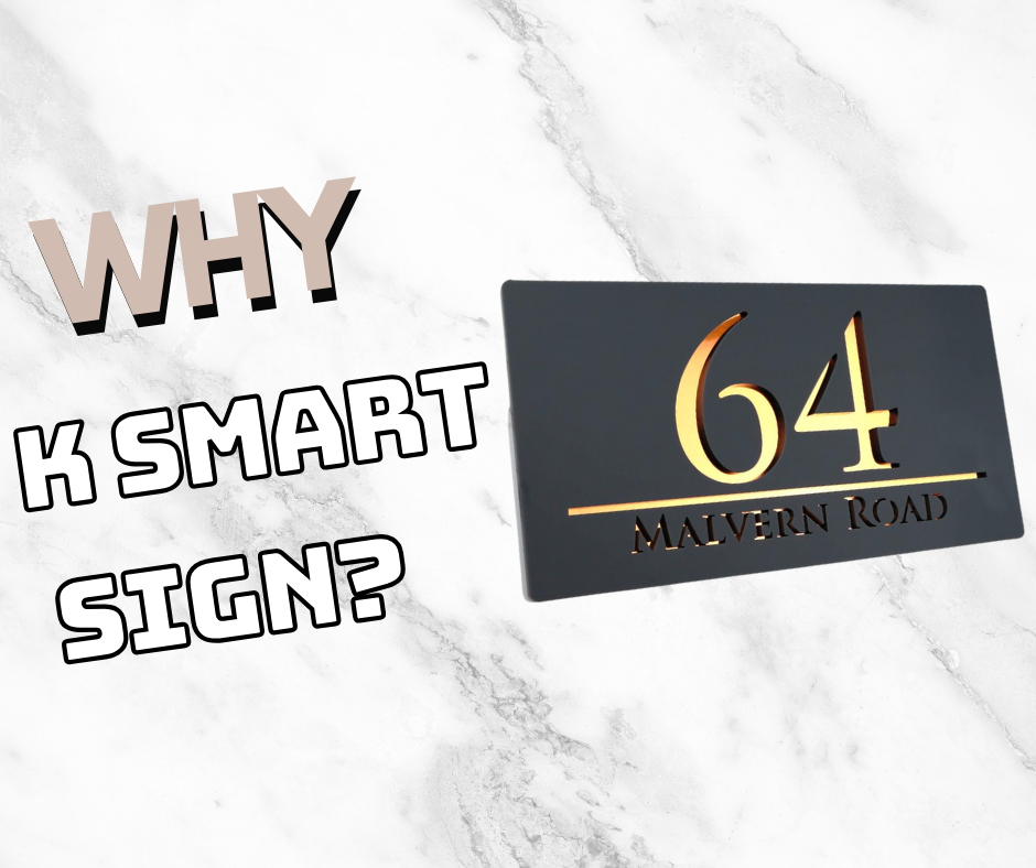House Signs UK: Why K Smart Sign?